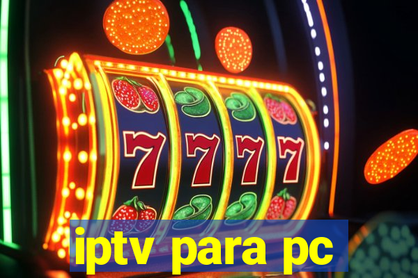 iptv para pc